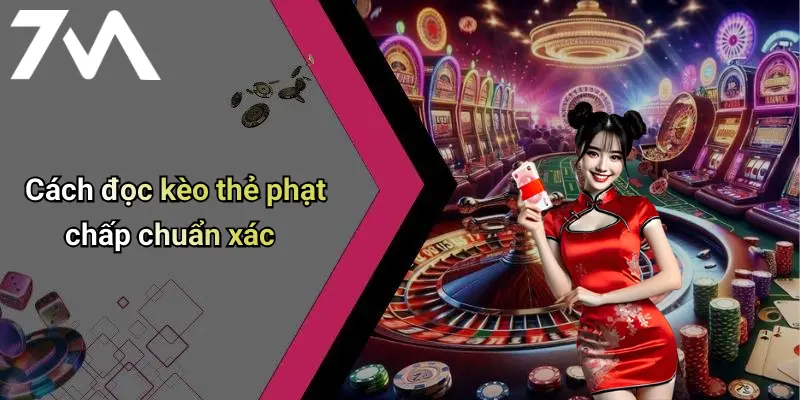 Cách đọc kèo thẻ phạt chấp chuẩn xác