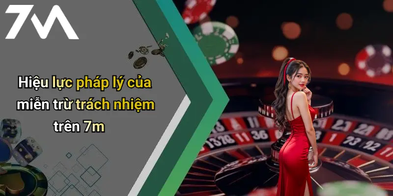 Hiệu lực pháp lý của miễn trừ trách nhiệm trên 7m