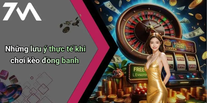 Những lưu ý thực tế khi chơi kèo đồng banh