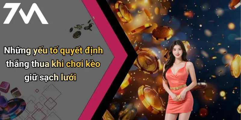 Những yếu tố quyết định thắng thua khi chơi kèo giữ sạch lưới