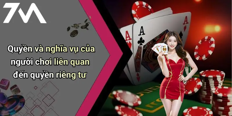Quyền và nghĩa vụ của người chơi liên quan đến quyền riêng tư