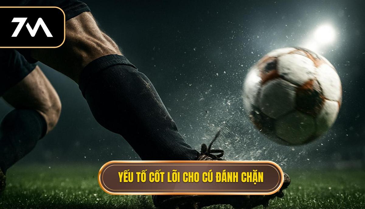 Các yếu tố Cốt lõi tạo nên một cú Đánh chặn hoàn hảo