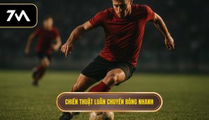 Chiến thuật luân chuyển bóng nhanh