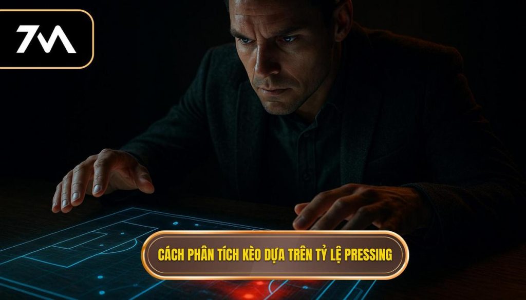Cách phân tích kèo dựa trên tỷ lệ pressing