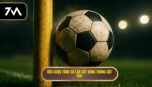 Kèo cược tổng số lần sút bóng trúng cột dọc