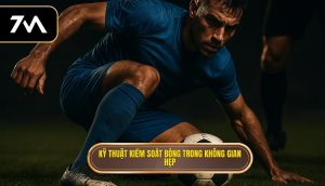 Kỹ thuật kiểm soát bóng trong không gian hẹp