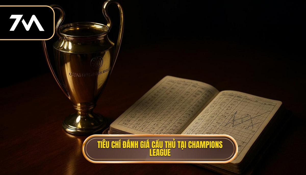 Tiêu chí đánh giá _Số 9_ vĩ đại tại Champions League