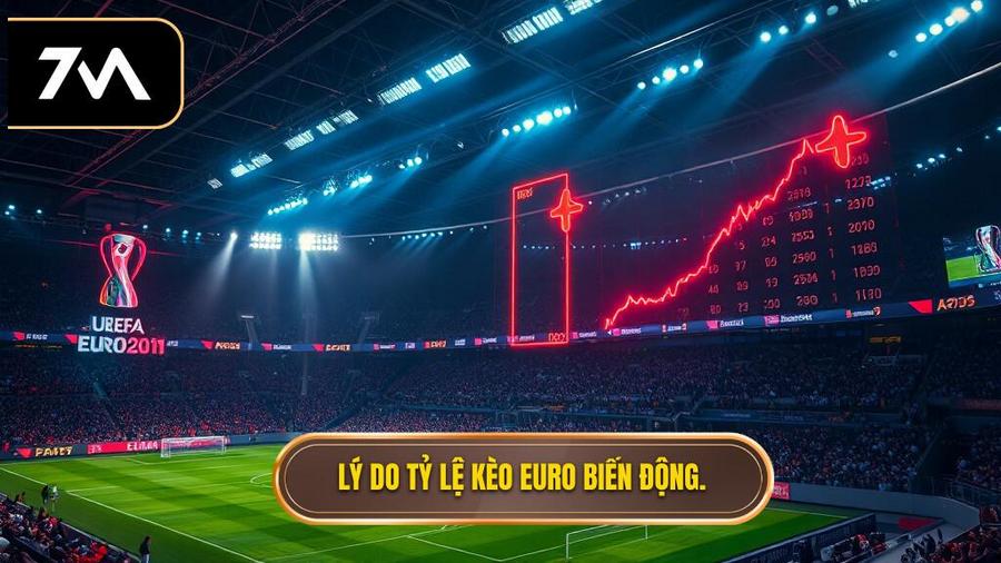 Tại sao tỷ lệ bóng đá Euro luôn biến động?